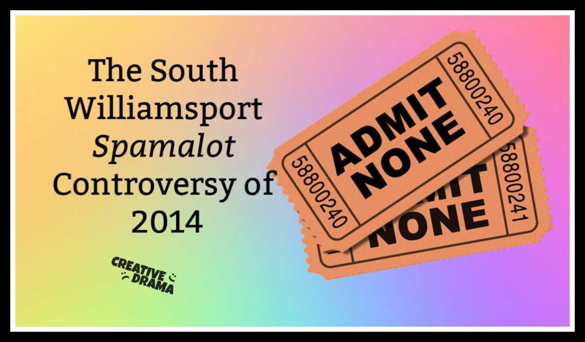 Two Tickets Reading "Admit None" with title "The South Williamsport Spamalot Controversy of 2014"