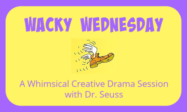 Wacky Wednesday: A Whimsical Creative Drama Session