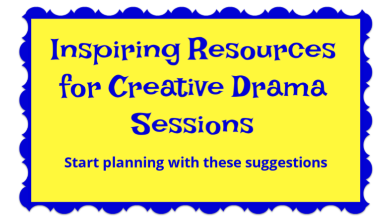 Inspiring Resources for Creative Drama