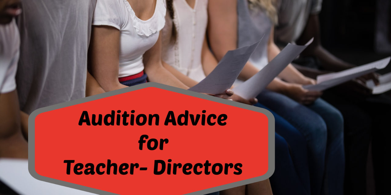 Audition Advice for Teacher-Directors