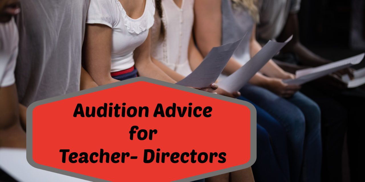 Audition Advice for Teacher-Directors