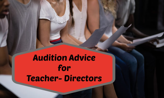 Audition Advice for Teacher-Directors