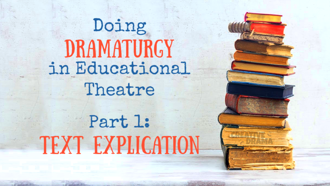 Dramaturgy in Educational Theatre Part 1: The Text Explication