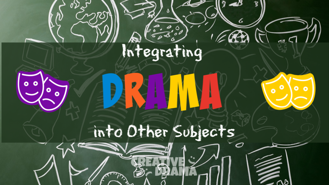 Integrating Drama into Other Subjects