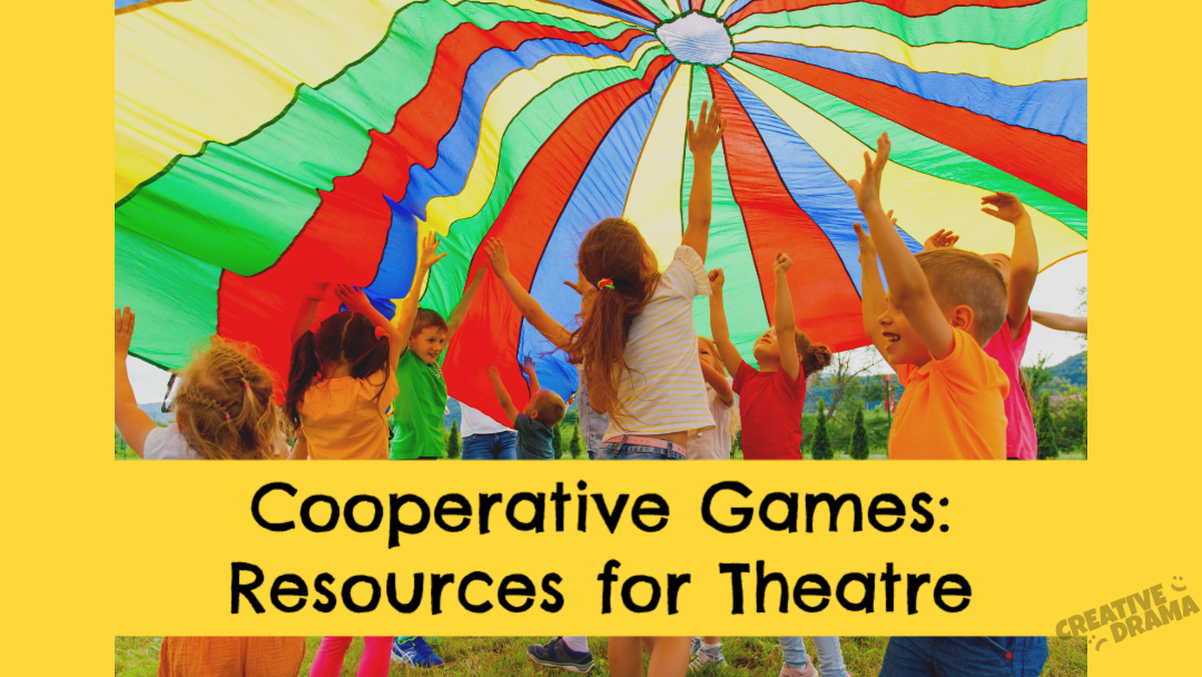 Cooperative Games: Resources for Theatre Teachers