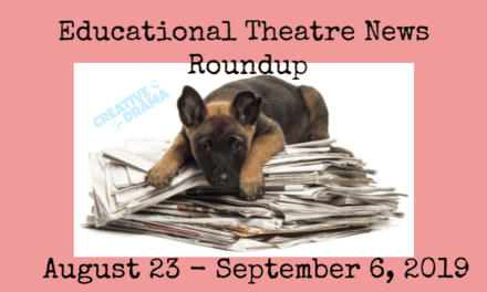 Educational Theatre News Roundup August 23-September 6