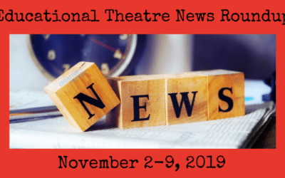 Educational Theatre News Roundup for November 1-9, 2019