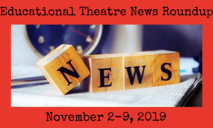 Educational Theatre News Roundup for November 1-9, 2019