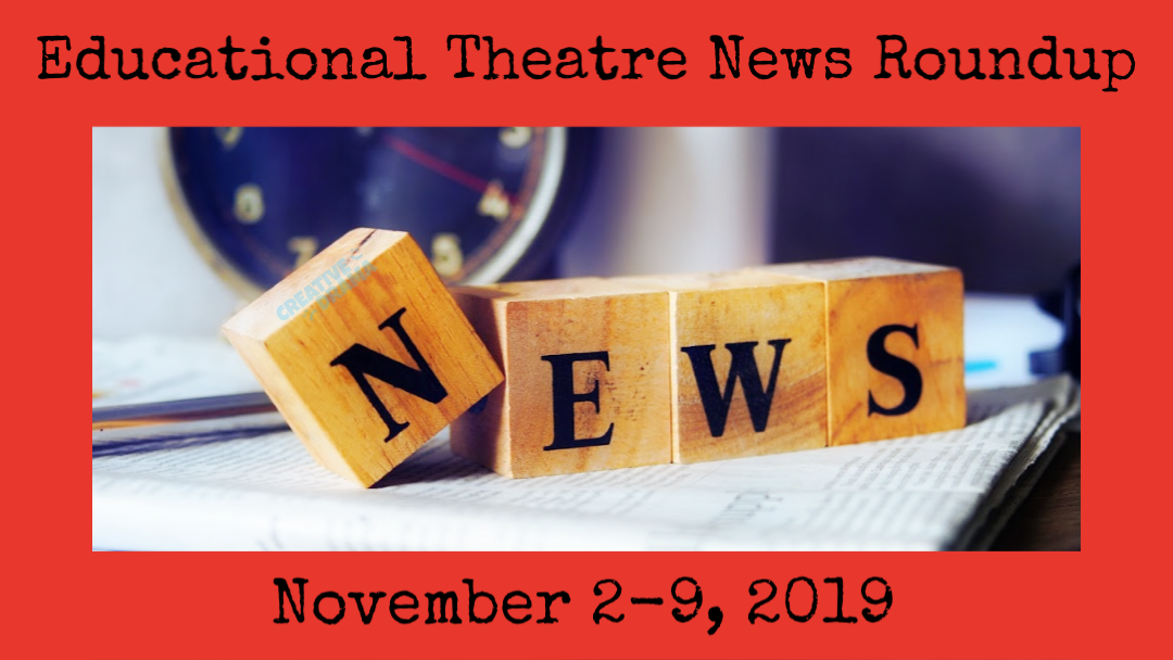 Educational Theatre News Roundup for November 1-9, 2019