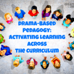 Drama-Based Pedagogy: Activating Learning Across the Curriculum by Kathryn Dawson and Bridget Kiger Lee – BOOK REVIEW