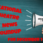 Educational Theatre News Roundup December 1-7, 2019