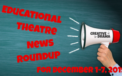 Educational Theatre News Roundup December 1-7, 2019