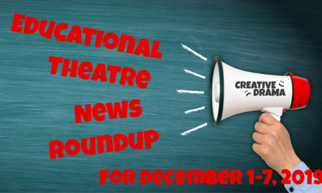 Educational Theatre News Roundup December 1-7, 2019