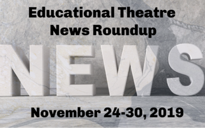 Educational Theatre News Roundup for November 24-30, 2019