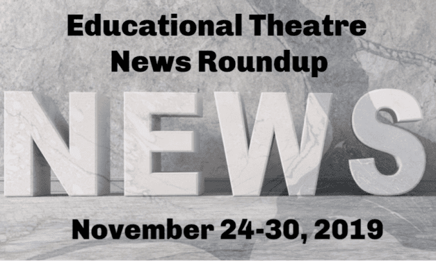 Educational Theatre News Roundup for November 24-30, 2019