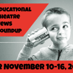 Educational Theatre News Roundup for November 10-16, 2019