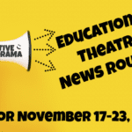 Educational Theatre News Roundup for November 17-23, 2019