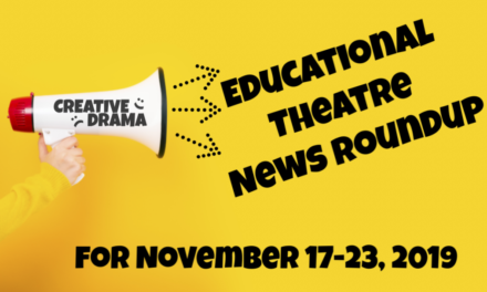 Educational Theatre News Roundup for November 17-23, 2019