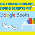 Teaching Theatre Online – Finding Scripts on Google Books