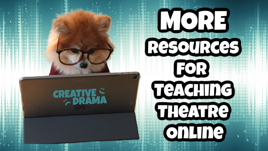 MORE Resources for Teaching Theatre Online