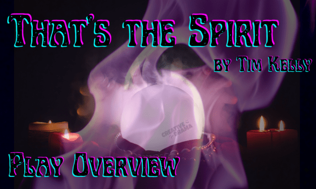 That’s the Spirit by Tim Kelly PLAY OVERVIEW